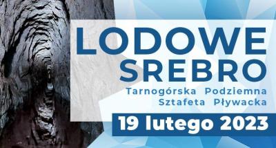Lodowe Srebro - Tarnogrska Podziemna Sztafeta Pywacka Tarnowskie Gry, dystans 600m - 19.02.2023