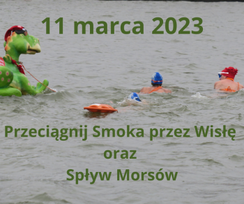 Przeciągnij Smoka przez Wisłę oraz Krakowski Spływ Morsów Kraków, dystans 500m -11.03.2023 